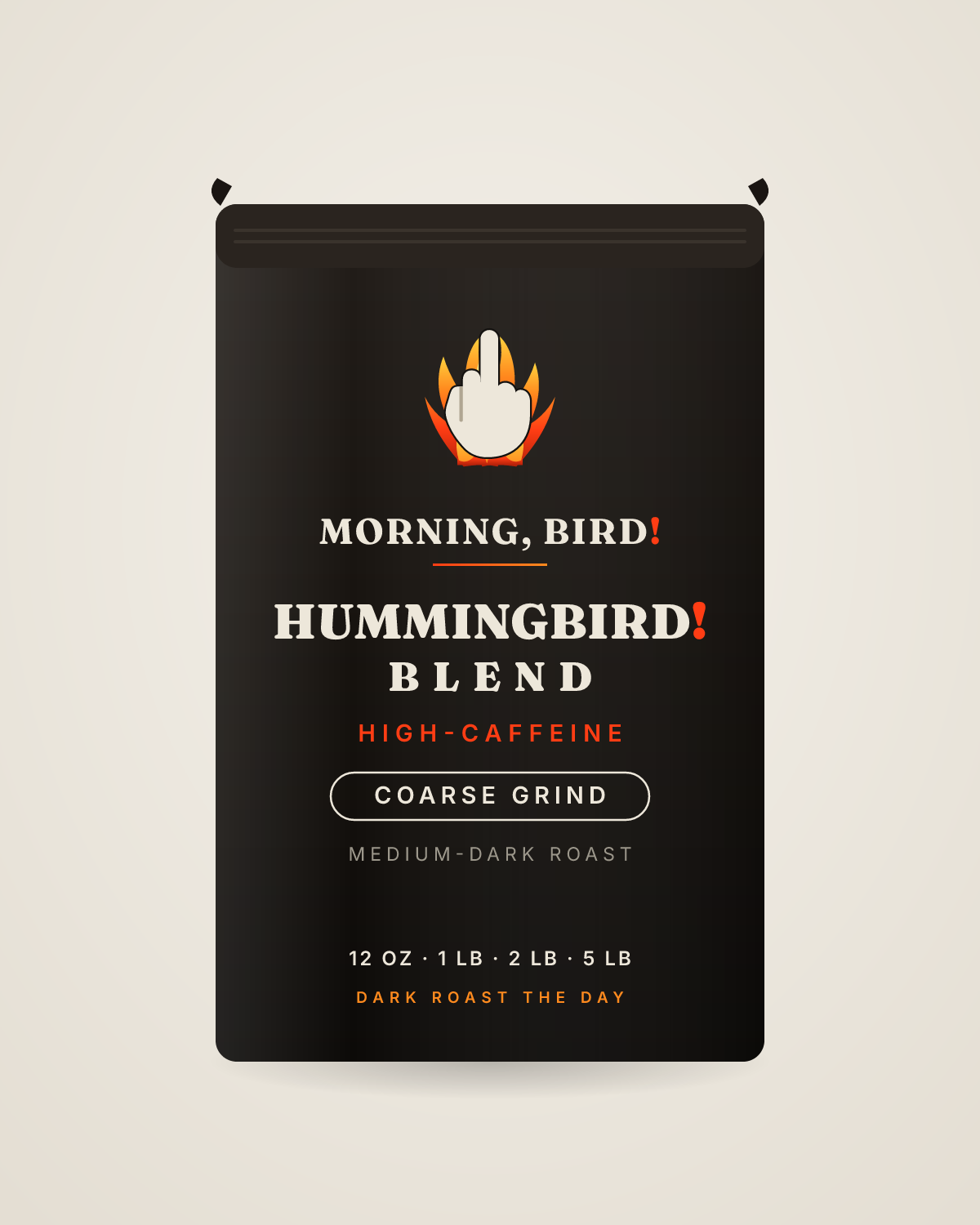 Morning, Bird! Hummingbird! Blend high-caffeine coffee — coarse grind, medium-dark roast. Matte black bag with the flaming-finger mark.