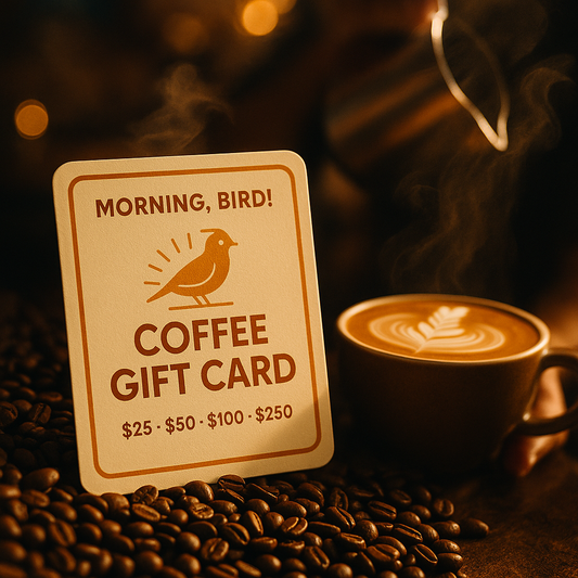 Morning, Bird! Coffee - Gift Card